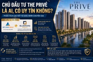 Chủ Đầu Tư The Privé Là Ai, Có Uy Tín Không?
