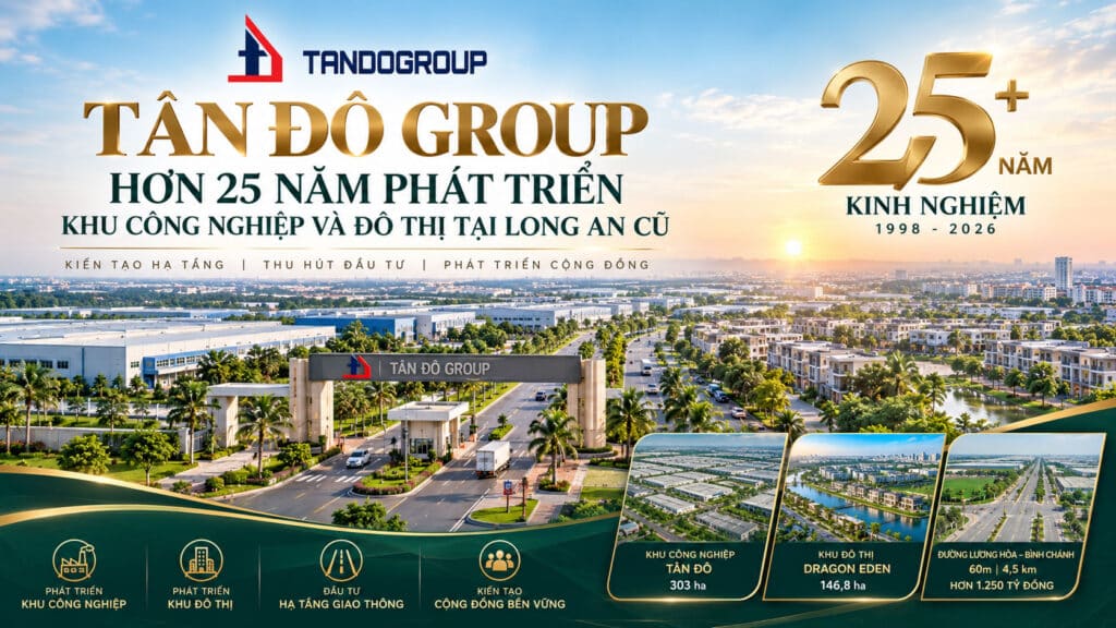 Tân Đô Group – Hơn 25 Năm Phát Triển KCN Và ĐT Tại Long An Cũ